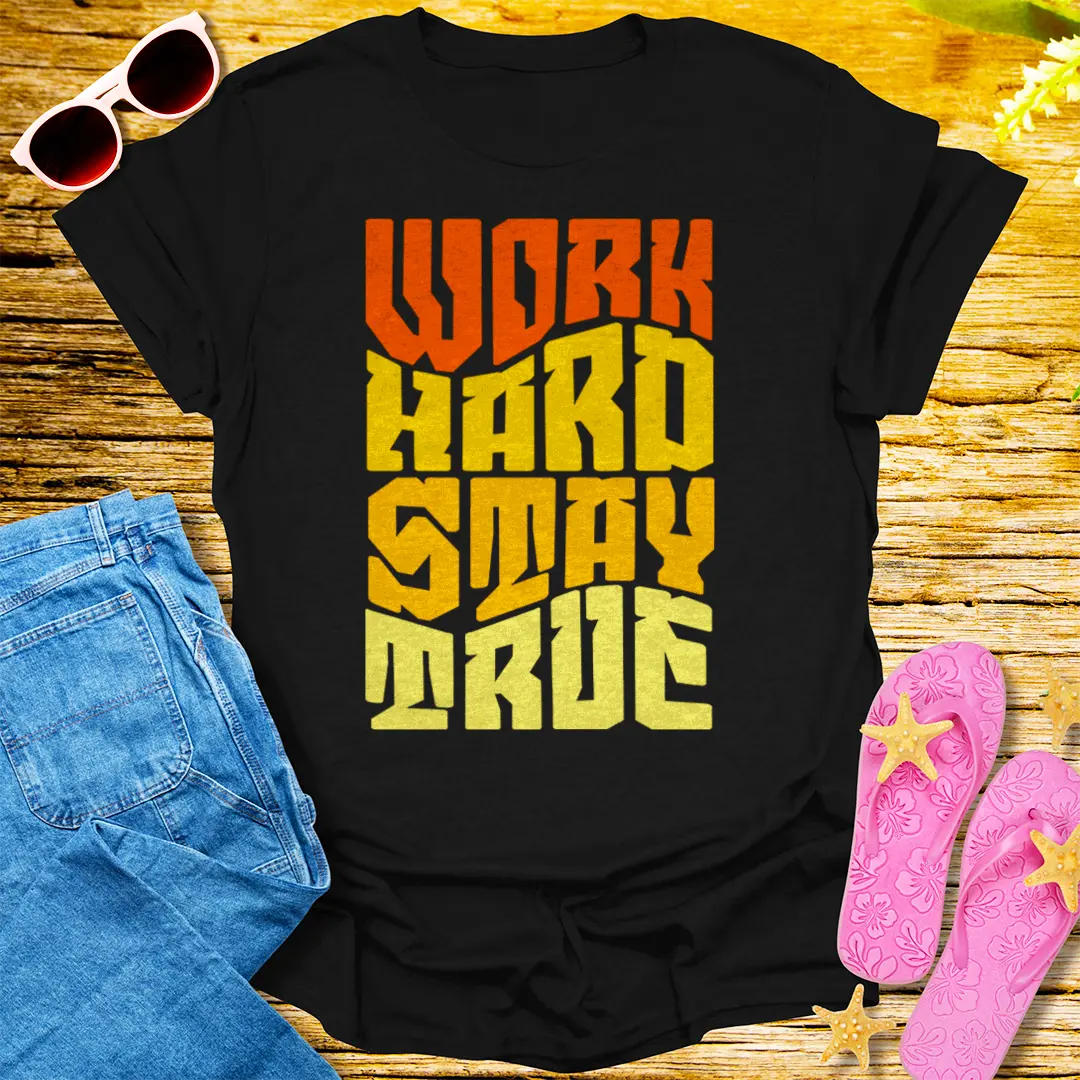 Work Hard Stay True T-Shirt - Black