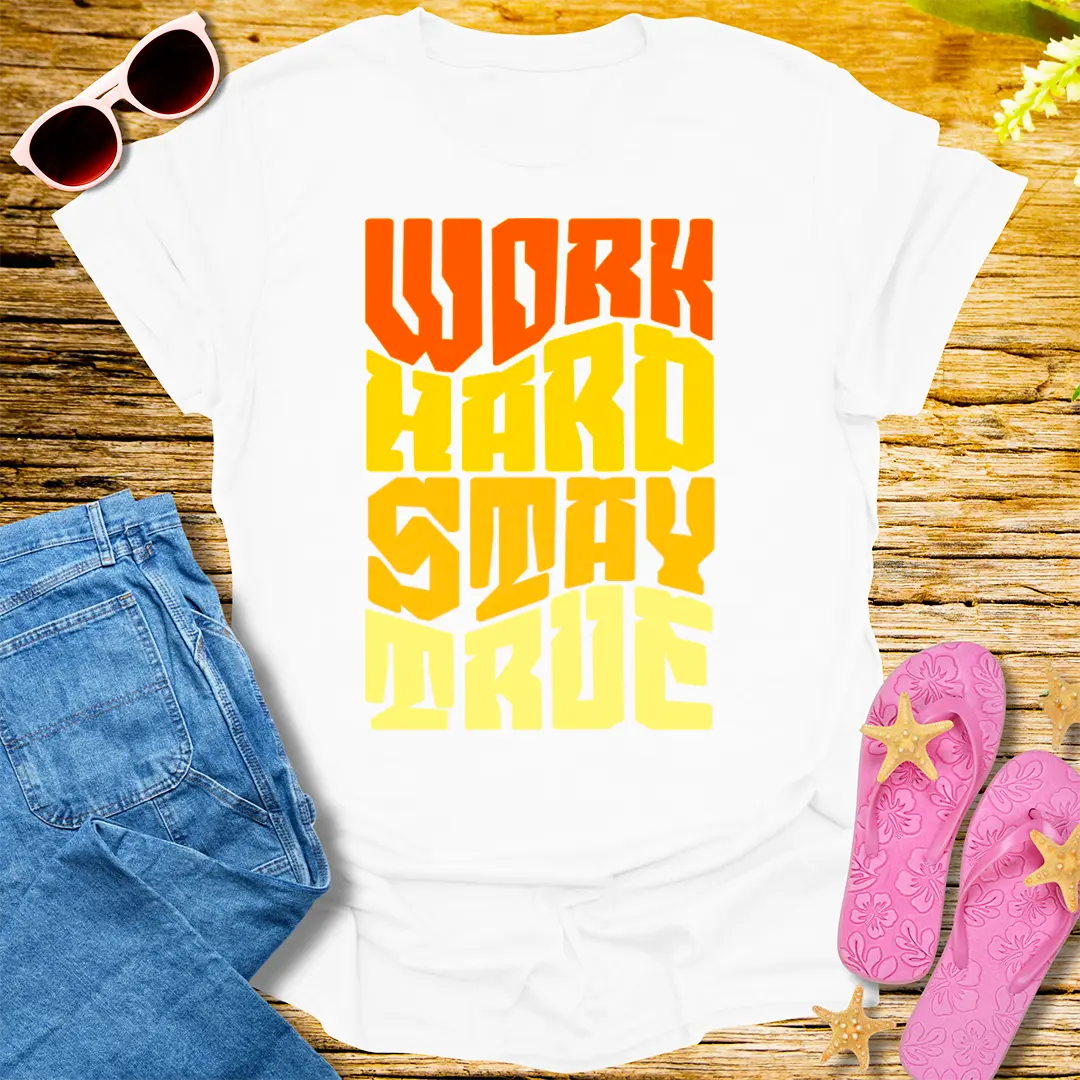 Work Hard Stay True T-Shirt - White