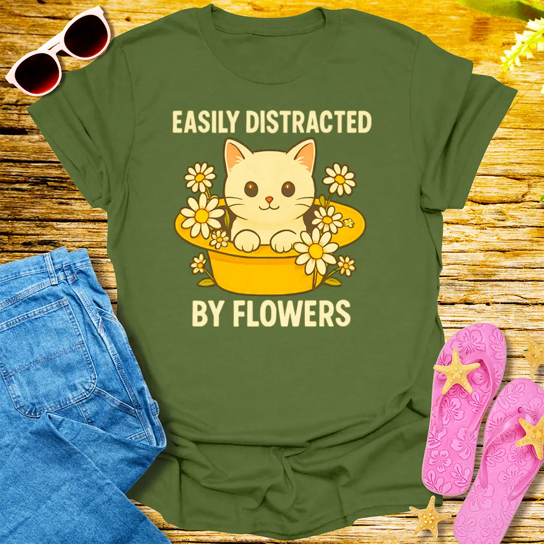 Easily Distracted by Flowers T-Shirt - Military Green