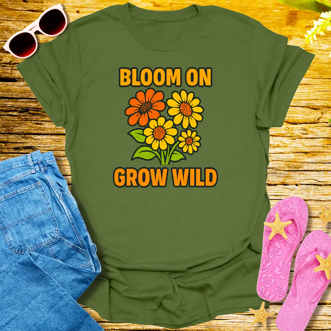 Bloom On Grow Wild T-Shirt - Military Green