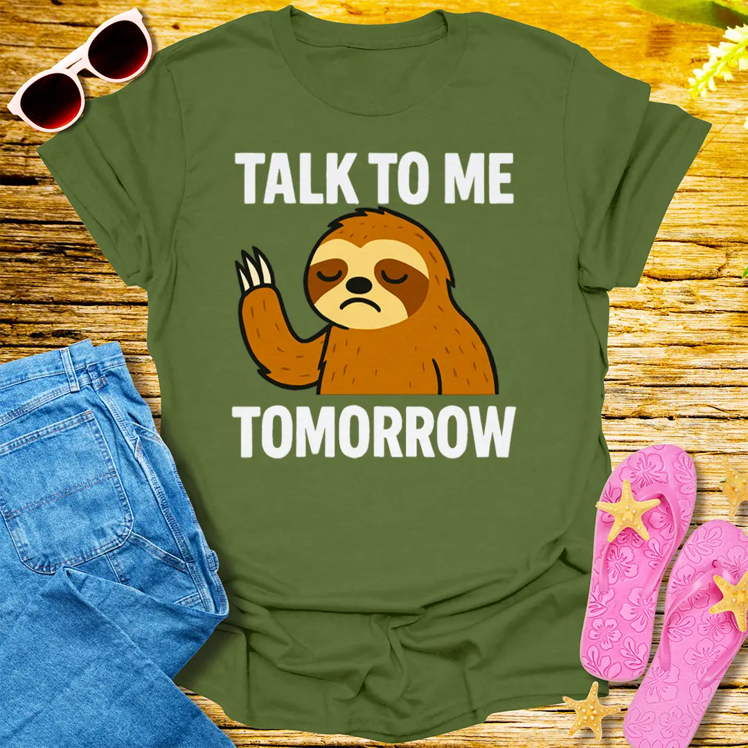 Talk to Me Tomorrow T-Shirt - Military Green