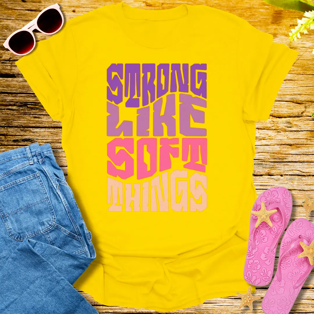 Strong Like Soft Things T-Shirt - Daisy