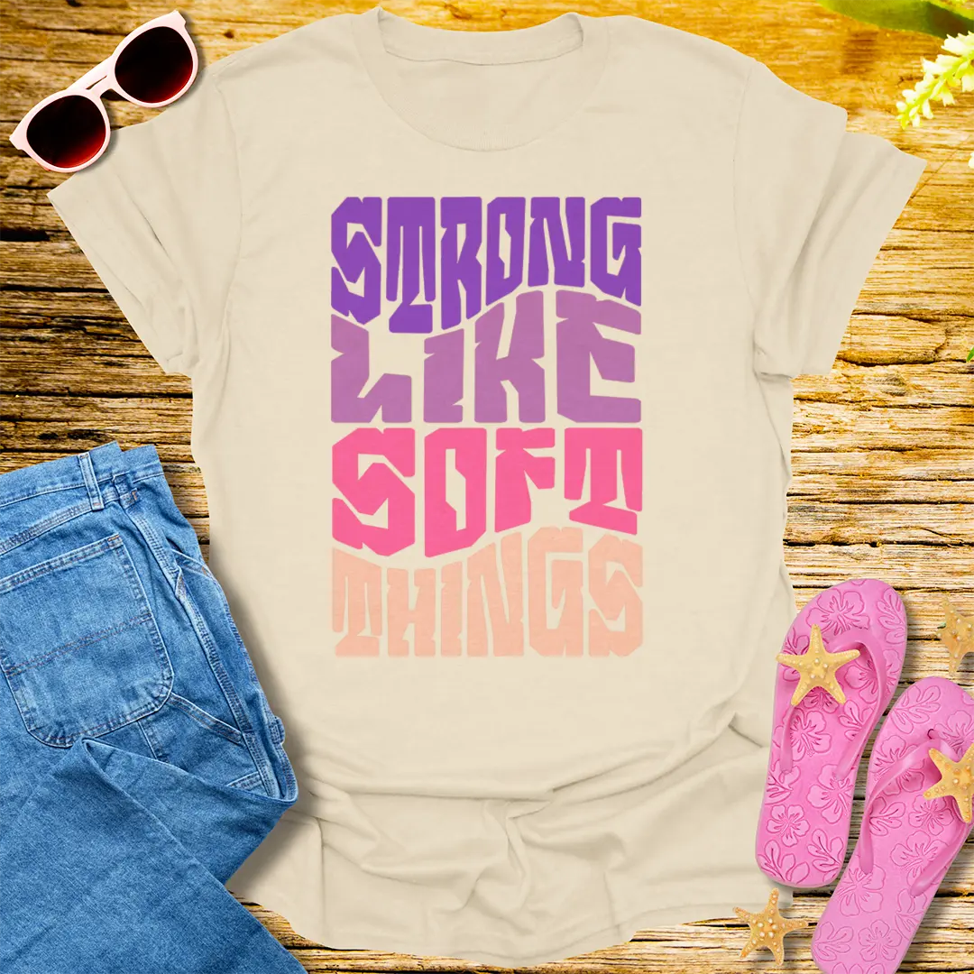 Strong Like Soft Things T-Shirt - Natural