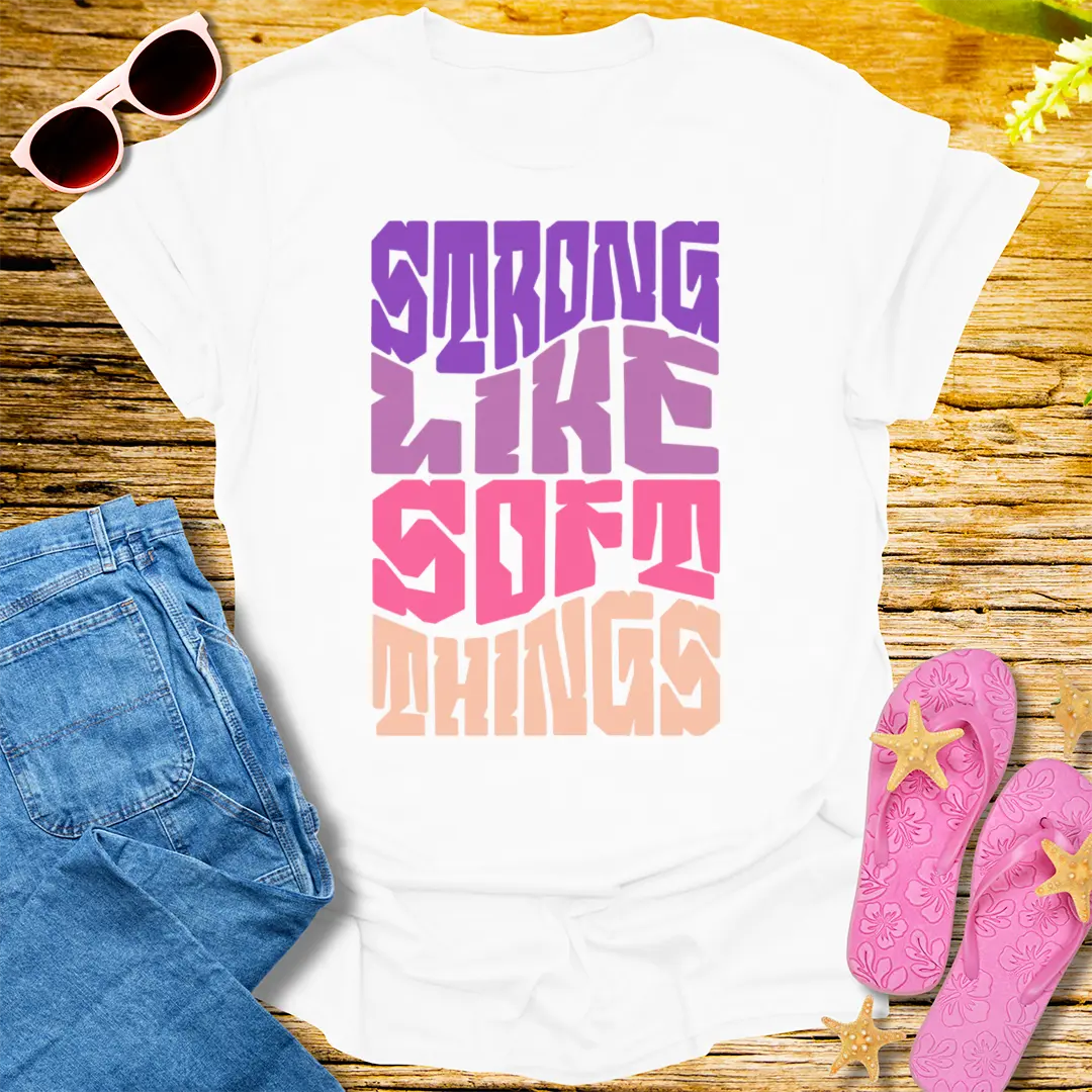 Strong Like Soft Things T-Shirt - White