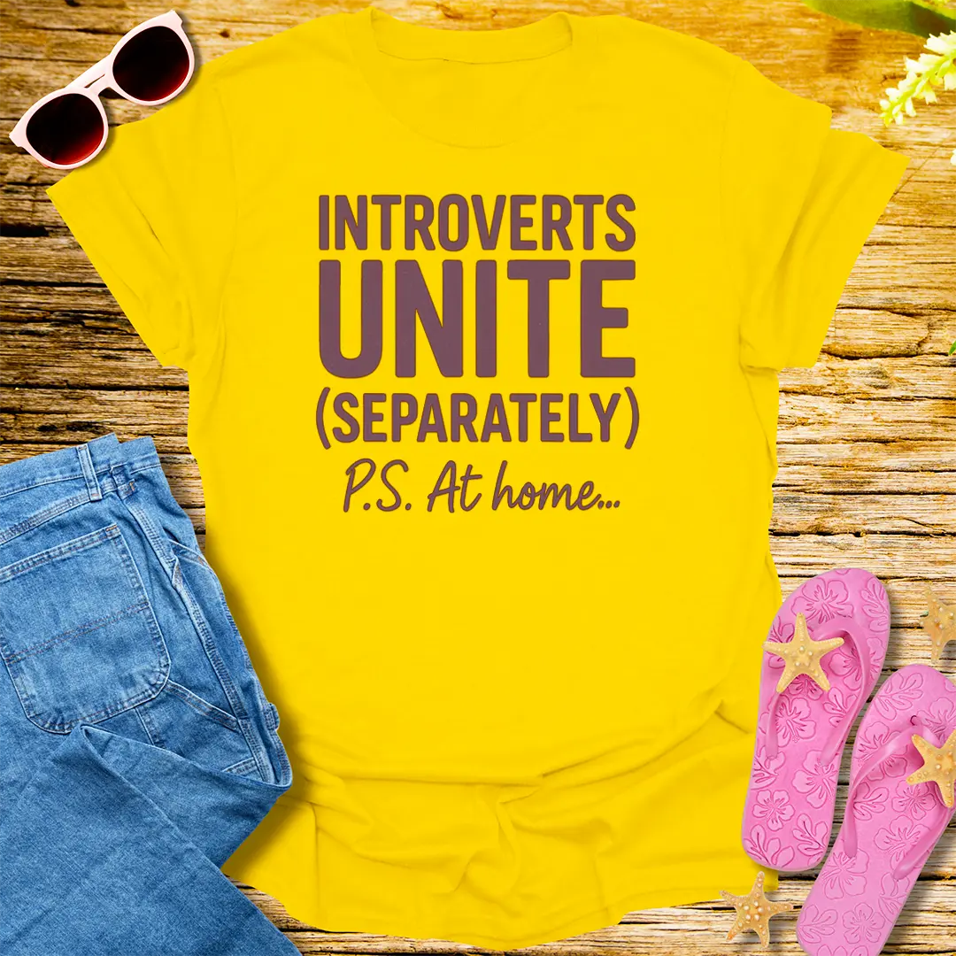 Introverts Unite (Separately) T-Shirt - Daisy