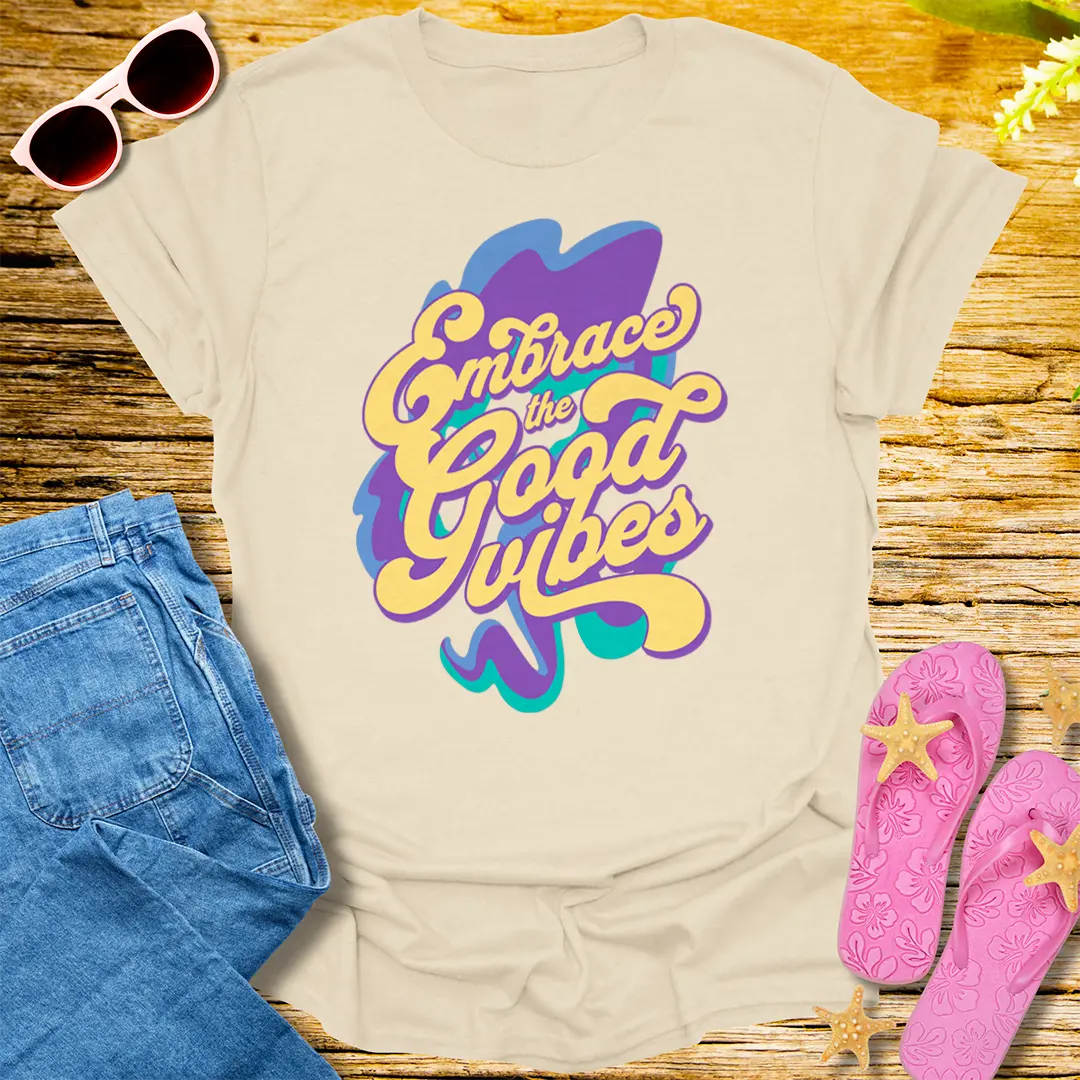 Embrace the Good Vibes T-Shirt - Natural