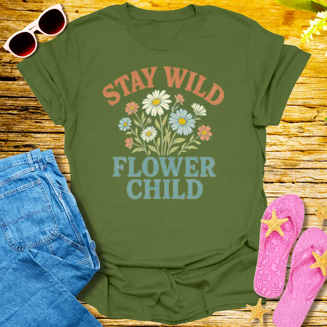 Stay Wild Flower Child T-Shirt - Military Green