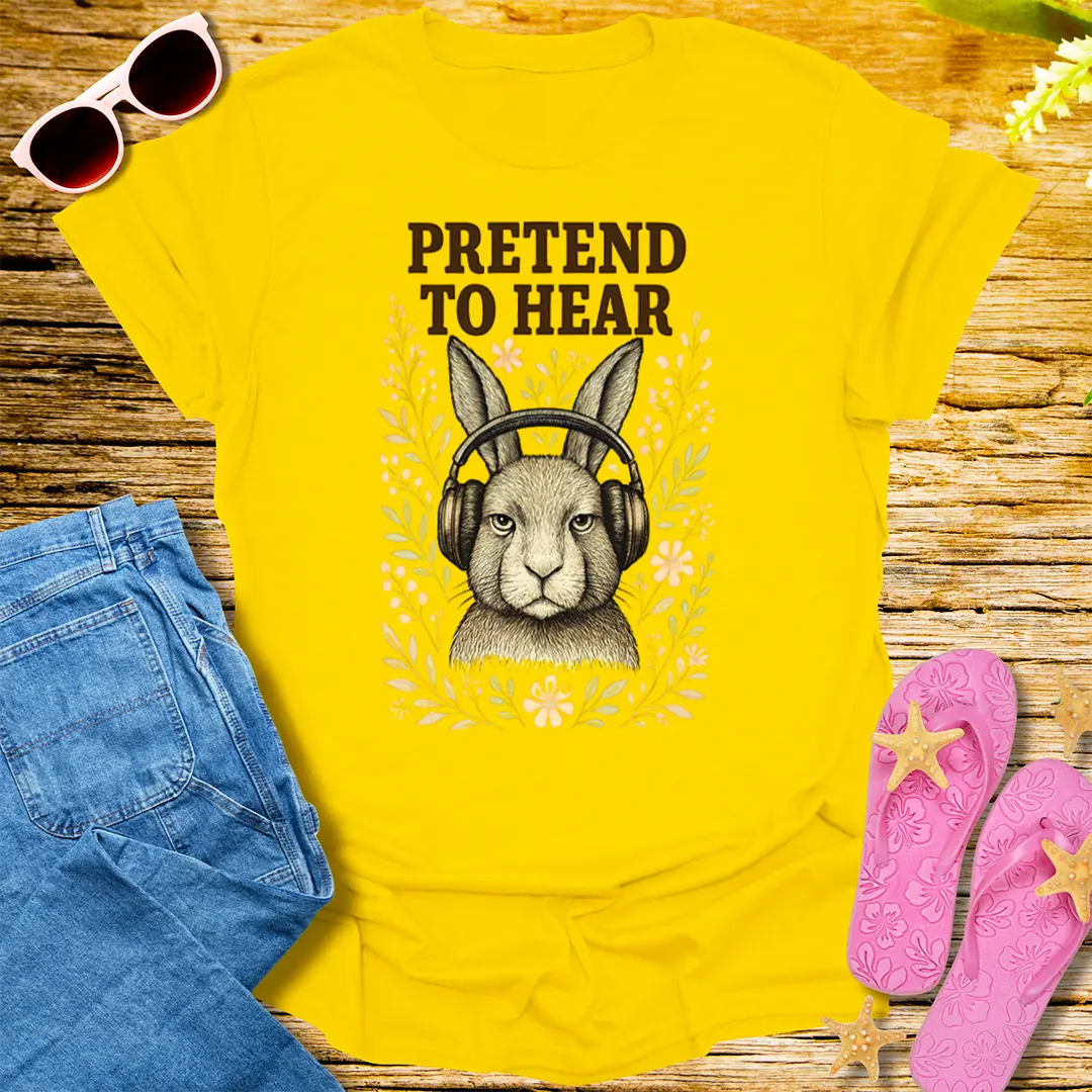 Pretend to Hear T-Shirt - Daisy