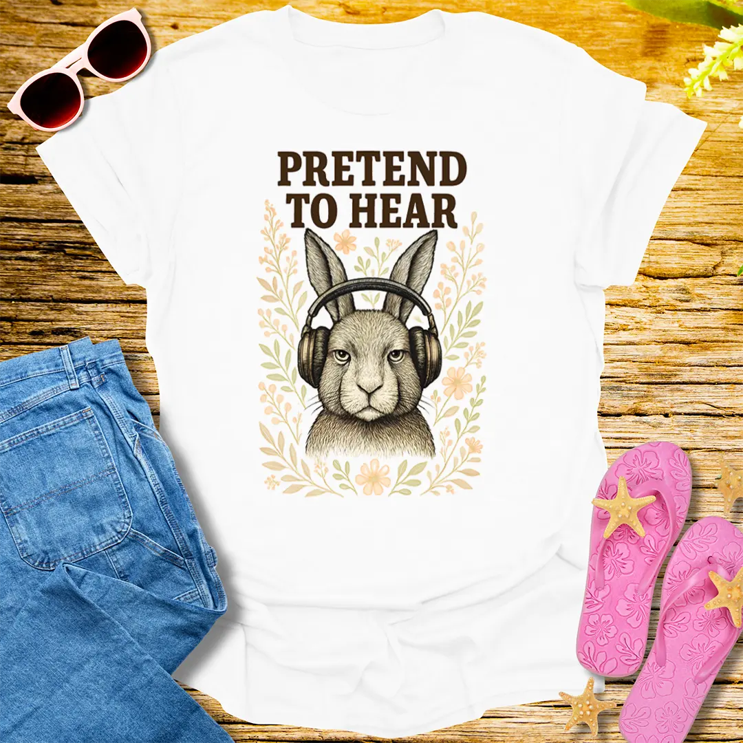 Pretend to Hear T-Shirt - White