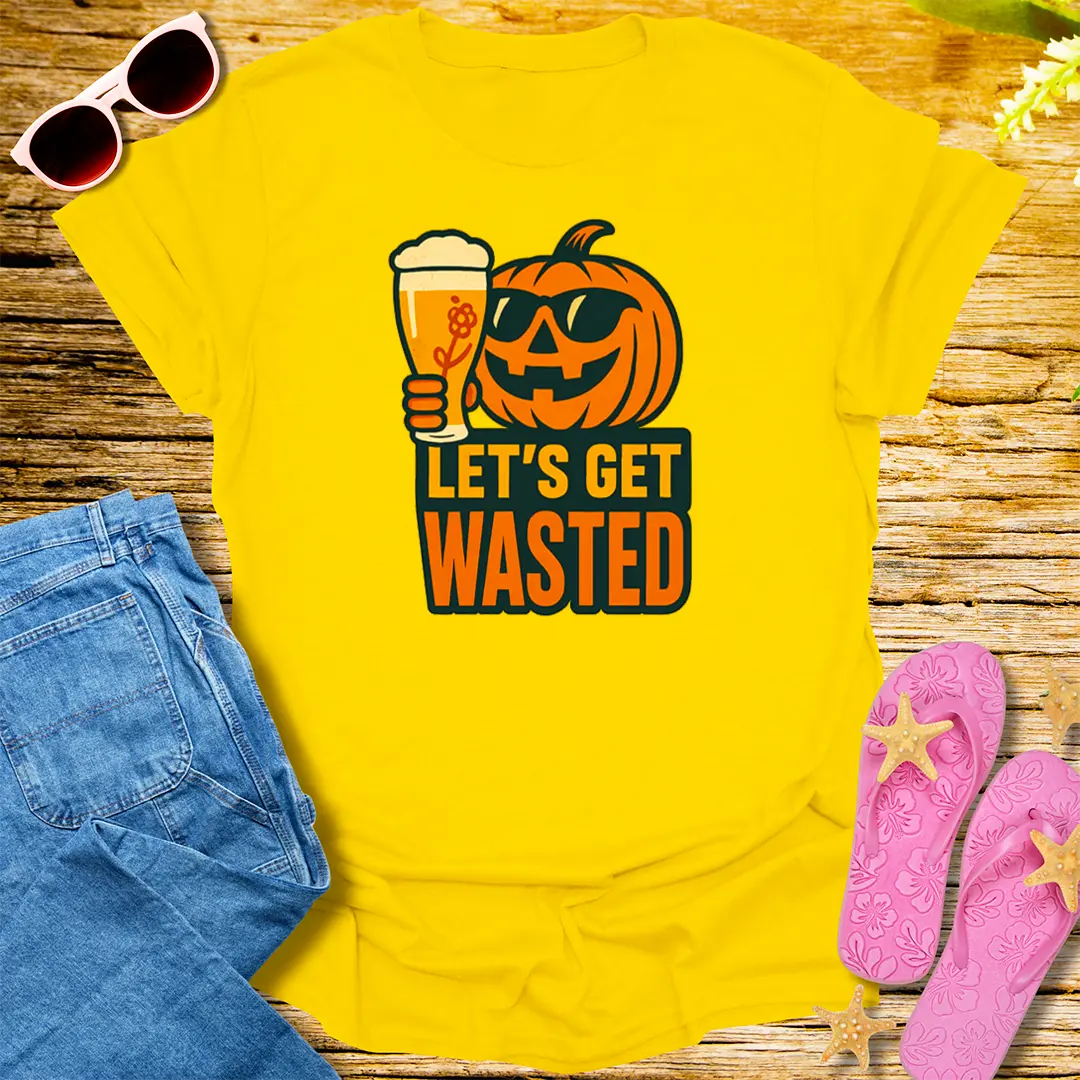 Let's Get Wasted T-Shirt - Daisy
