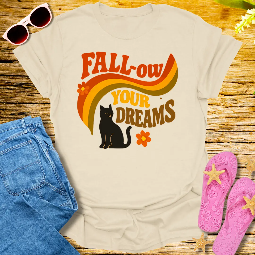 Fall-ow Your Dreams T-Shirt - Natural