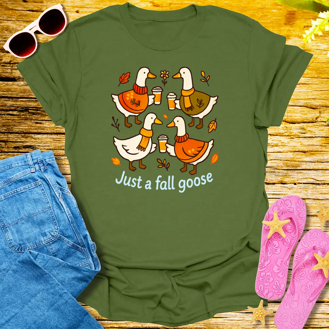 Just a Fall Goose T-Shirt - Military Green