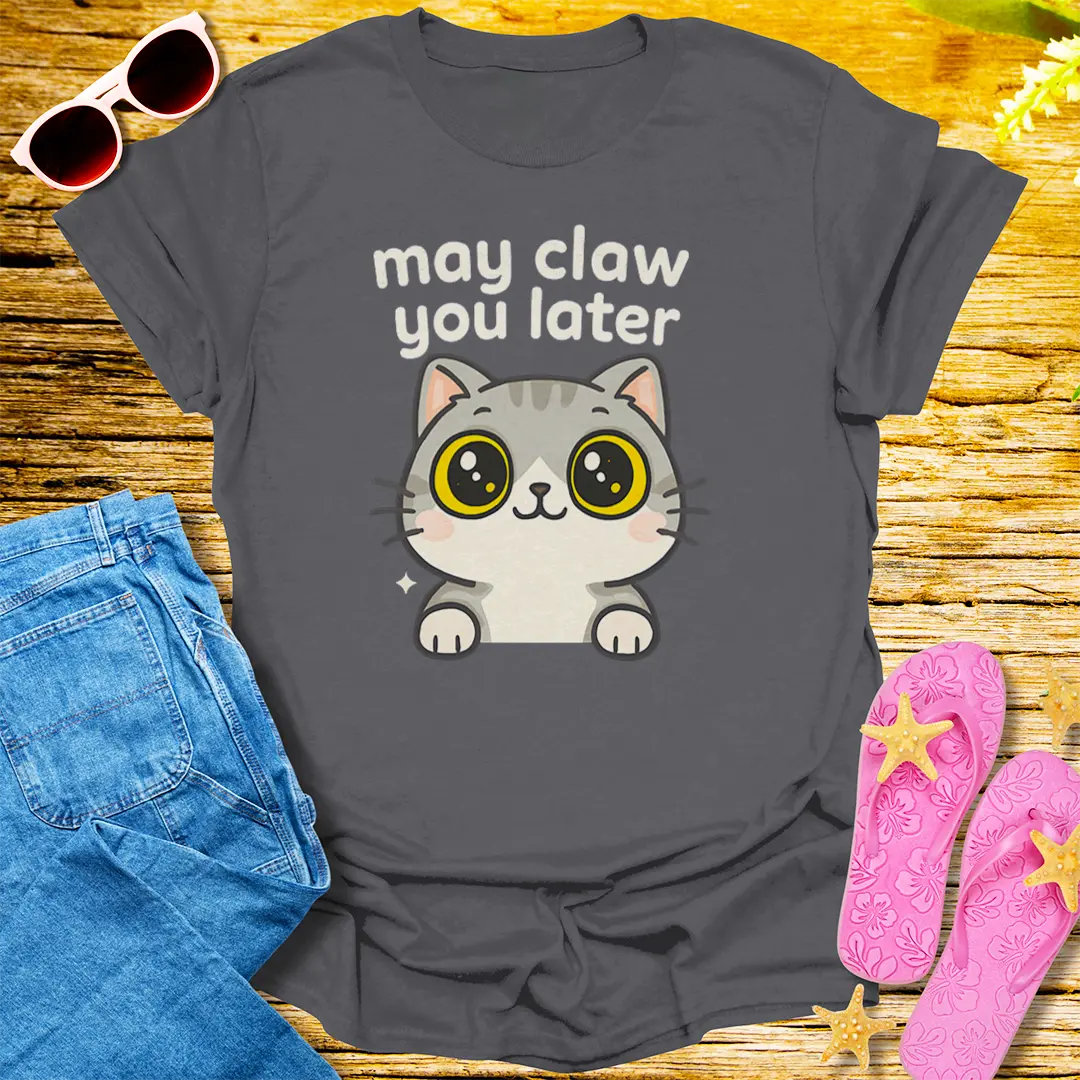 May Claw You Later T-Shirt - Charcoal