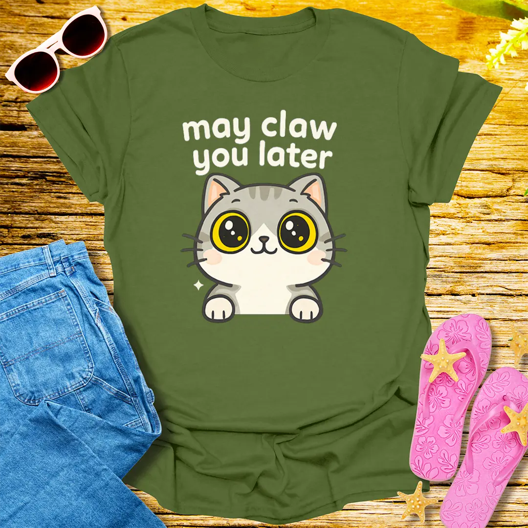 May Claw You Later T-Shirt - Military Green