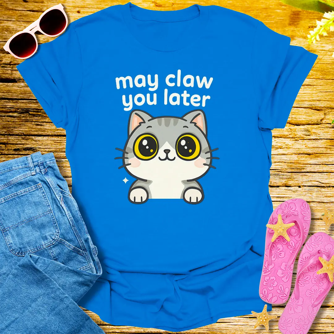 May Claw You Later T-Shirt - Royal